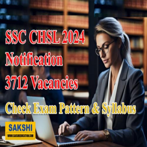 Ssc Chsl Notification Out For Vacancies Check Exam Pattern