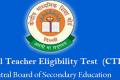 Central Teacher Eligibility Test (CTET) Notification