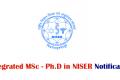 Integrated MSc - Ph.D in NISER, Bhubaneswar