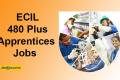 Apply for ECIL Trade Apprentice Jobs,480 Plus Jobs in ECIL,ECIL ITI Trade Apprentices Recruitment 2023 Job Opportunities for ITI Graduates