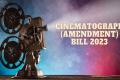Cinematograph-Amendment-Bill-2023