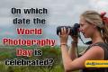 On which date the World Photography Day is celebrated?