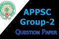 Question paper of appsc group 2 prelims exam    Special Answer Sheet by Subject Experts  Andhra Pradesh Public Service Commission