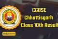 CGBSE Chhattisgarh Class 10th Result Out  CG BSE Board Result Announcement  CG BSE Board Class 10th Result 2024