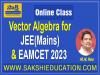 Vector Algebra for JEE(Mains) & EAMCET 2023