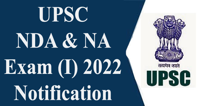 UPSC NDA & NA Exam (I) 2022 Notification