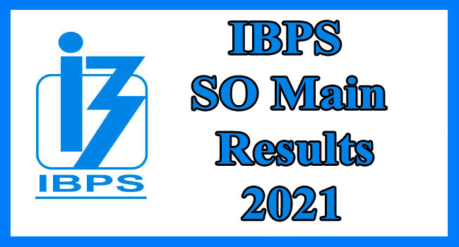 IBPS Specialist Officer Main Exam Results 2021