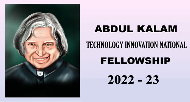 Abdul Kalam Technology Innovation National Fellowship 2022