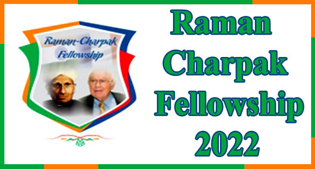 Raman Charpak Fellowship 2022