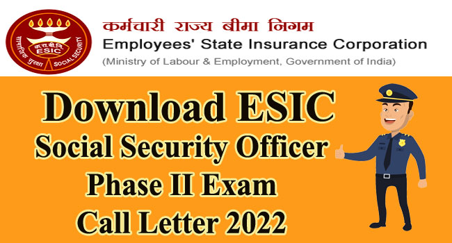 Download ESIC SSO Online Phase II Exam Call Letter