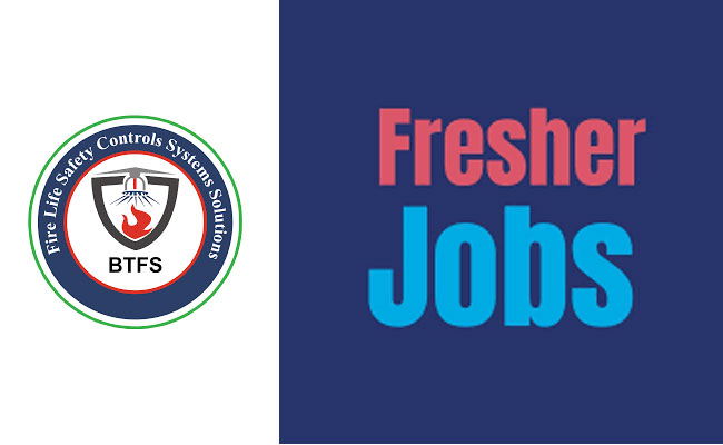 BTFS Fire Protection LLC Hiring Fresher