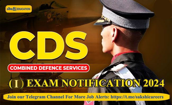 CDS1 Exam 2024: Notification Out, 457 Vacancy, Application, Date