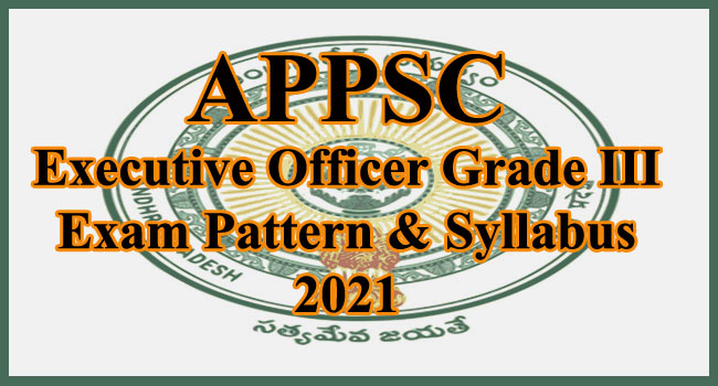 APPSC Executive Officer Grade III Exam Pattern and Syllabus