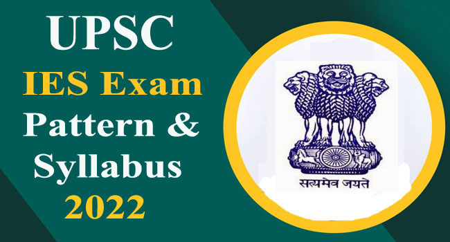 UPSC IES Exam 2022 Pattern and Syllabus