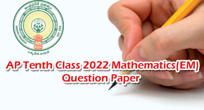 AP Tenth Class 2022 Mathematics(TM) Question Paper