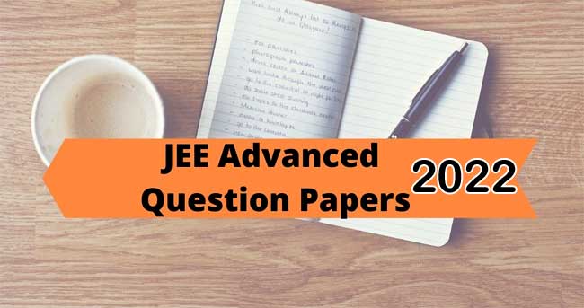 JEE(Advanced) 2022 Paper - 2 Question Papers With Key