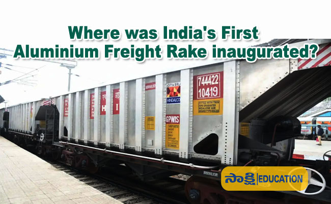 Where was India's First Aluminium Freight Rake inaugurated?