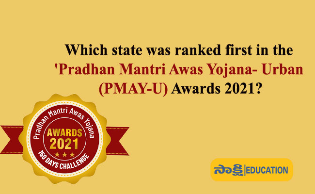 Pradhan Mantri Awas Yojana- Urban (PMAY-U) Awards 2021