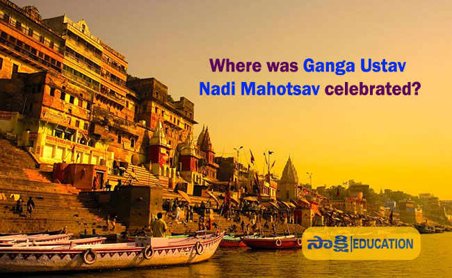 Where was Ganga Ustav Nadi Mahotsav celebrated?