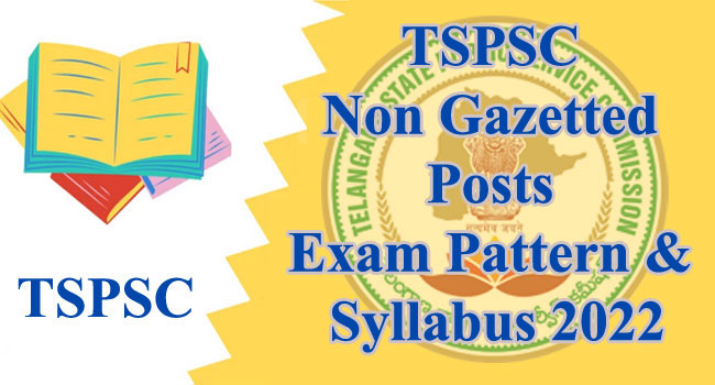 TSPSC Non Gazetted Posts Exam Pattern & Syllabus 2022