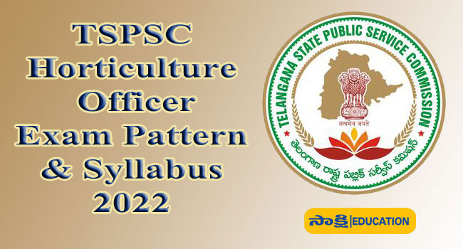 TSPSC Horticulture Officer Exam Pattern & Syllabus 2022 
