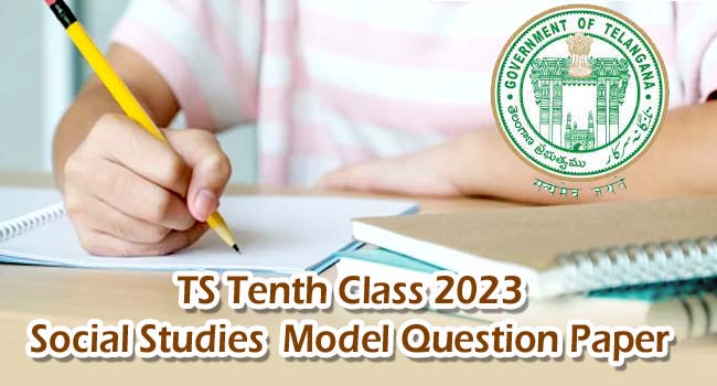TS Tenth Class 2023 Social Studies(TM) Model Question Paper 3