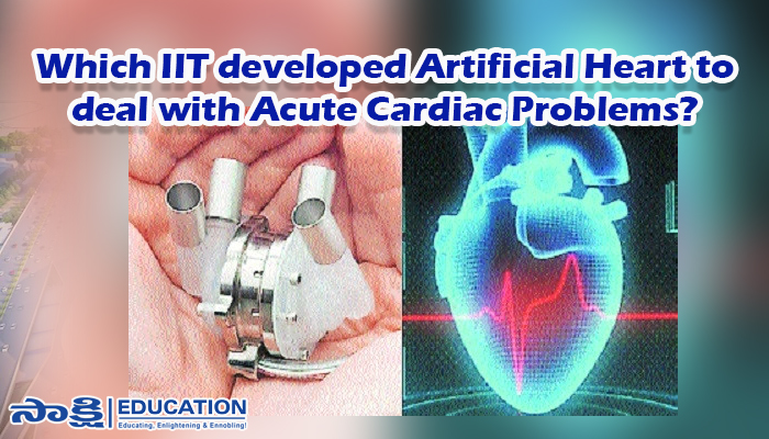 Which IIT developed Artificial Heart to deal with Acute Cardiac Problems?