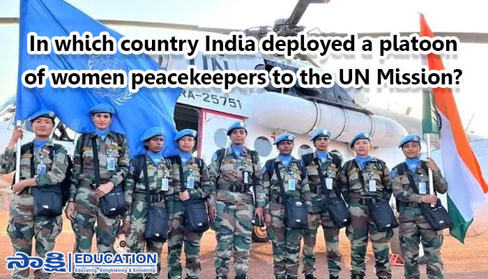 In which country India deployed a platoon of women peacekeepers to the UN Mission?