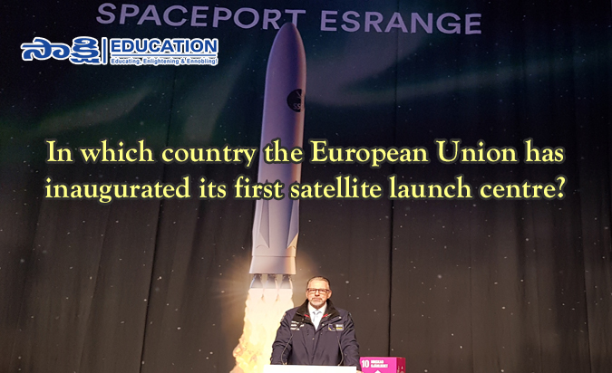 In which country the European Union has inaugurated its first satellite launch centre?