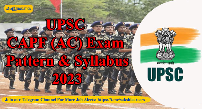 UPSC CAPF (AC) Exam Pattern & Syllabus 2023