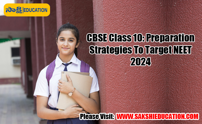 CBSE Class 10: Preparation Strategies To Target NEET 2024