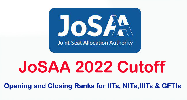 JoSAA 2022: (Round 1) Opening and Closing Ranks for IITs