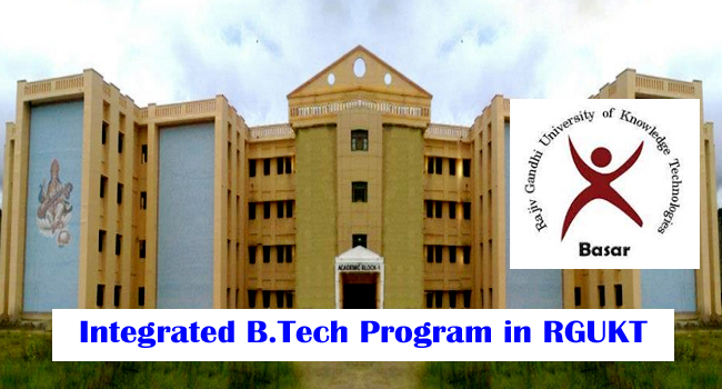 Integrated B.Tech Program in Rajiv Gandhi University of Knowledge Technologies (RGUKT), Basar Admissions: Check Important Dates