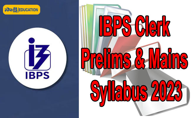 Ibps Clerk Prelims & Mains Syllabus 2023 