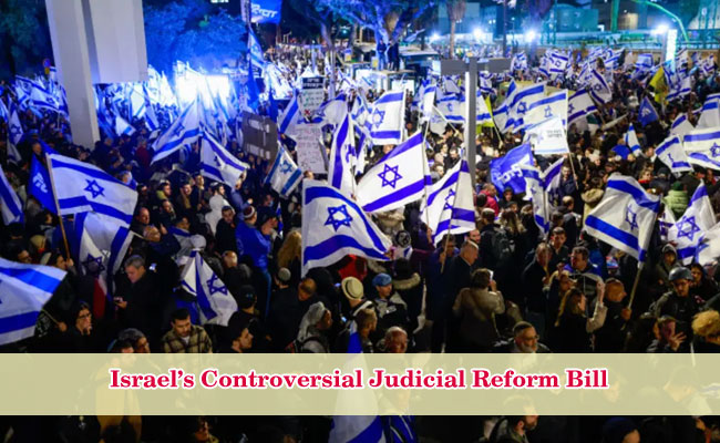Israel’s Controversial Judicial Reform Bill