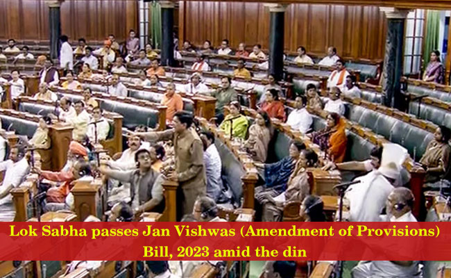 Lok Sabha passes Jan Vishwas (Amendment of Provisions) Bill, 2023 amid the din