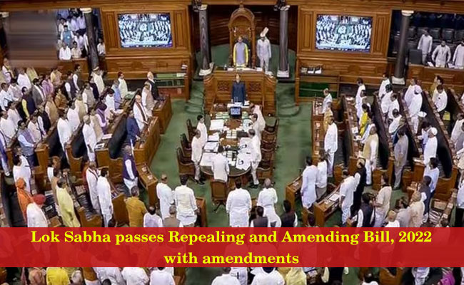 Lok Sabha passes Repealing and Amending Bill, 2022 with amendments