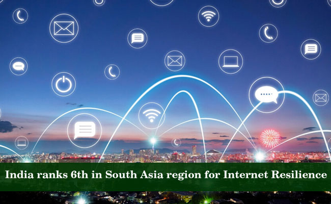India ranks 6th in South Asia region for Internet Resilience