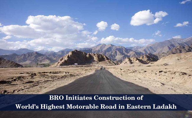 BRO Initiates Construction of World’s Highest Motorable Road in Eastern Ladakh