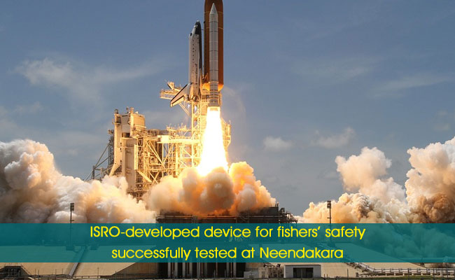 ISRO-developed device for fishers’ safety successfully tested at Neendakara