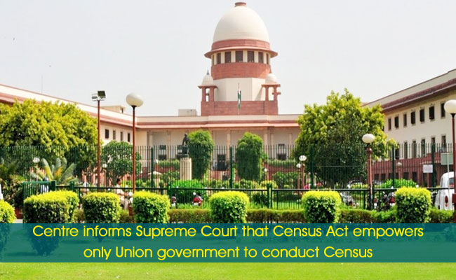 Centre informs Supreme Court that Census Act empowers only Union government to conduct Census