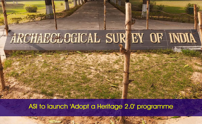 ASI to launch 'Adopt a Heritage 2.0' programme