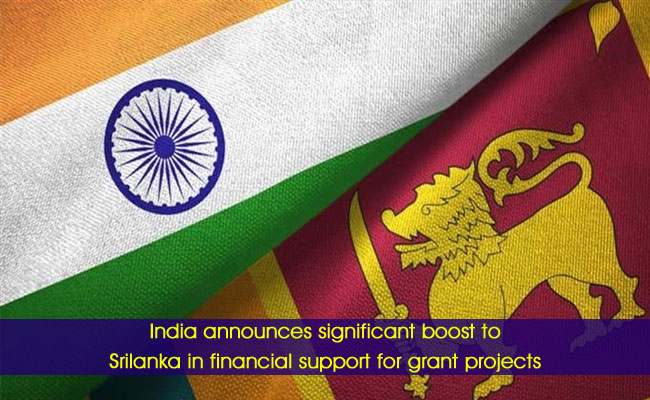 India announces significant boost to Srilanka in financial support for grant projects