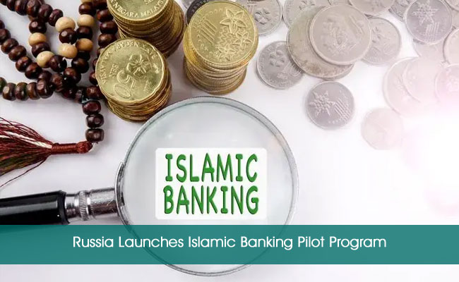 Russia Launches Islamic Banking Pilot Program