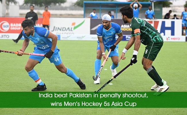 India beat Pakistan in penalty shootout, wins Men’s Hockey 5s Asia Cup