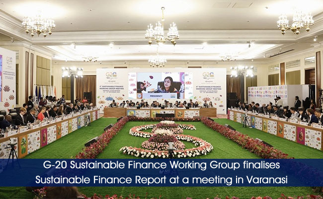 G-20 Sustainable Finance Working Group finalises Sustainable Finance Report at a meeting in Varanasi
