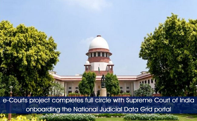 e-Courts project completes full circle with Supreme Court of India onboarding the National Judicial Data Grid portal
