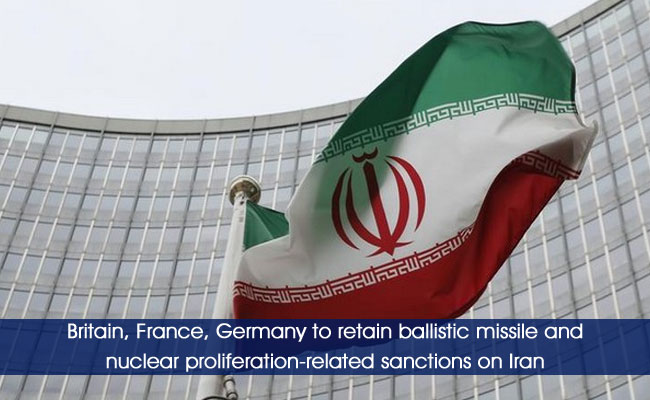 Britain, France, Germany to retain ballistic missile and nuclear proliferation-related sanctions on Iran