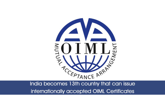 India becomes 13th country that can issue internationally accepted OIML Certificates