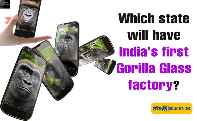 Which state will have India's first Gorilla Glass factory?